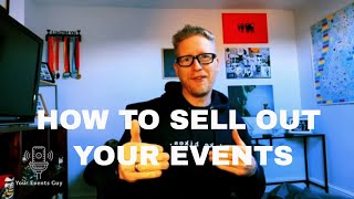 How to sell out your events - Top Tips. Keep your timing in mind