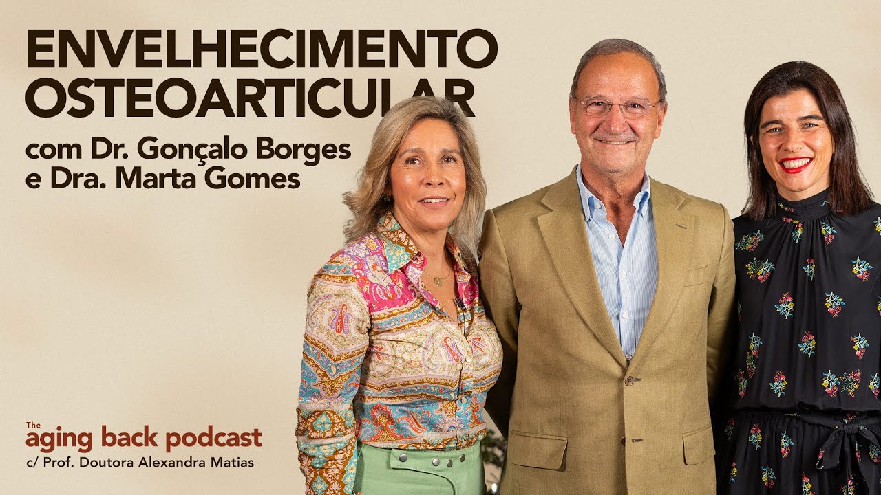 Envelhecimento do Sistema Osteoarticular | The Aging Back Podcast | Episódio 14