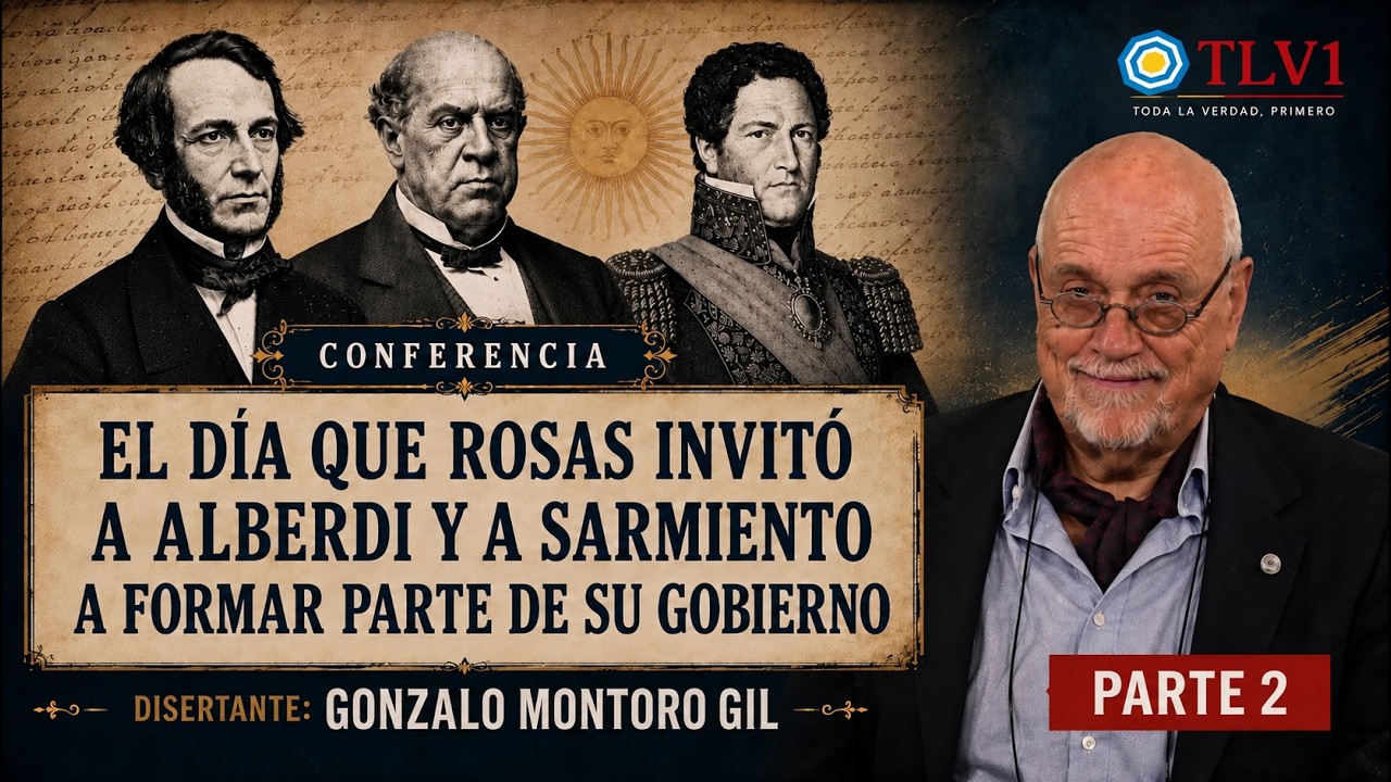 Especial TLV1 Nº43 - EL DIA QUE ROSAS INVITÓ A ALBERDI Y A SARMIENTO A SU GOBIERNO - Pte 2