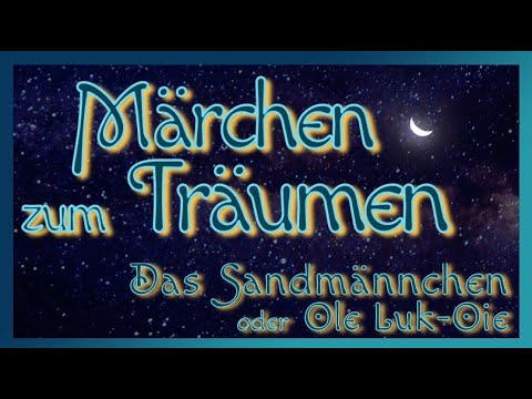 Der Sandmann oder Ole Luk-Oie - Schöne Märchen zum Einschlafen als Hörbuch