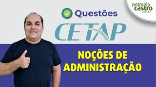 Questões CETAP - Noções de Administração - Petronio Castro