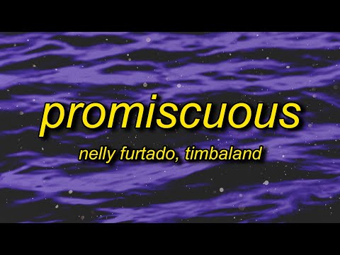 Nelly Furtado, Timbaland - Promiscuous (Lyrics) | you're teasing me you know what i want