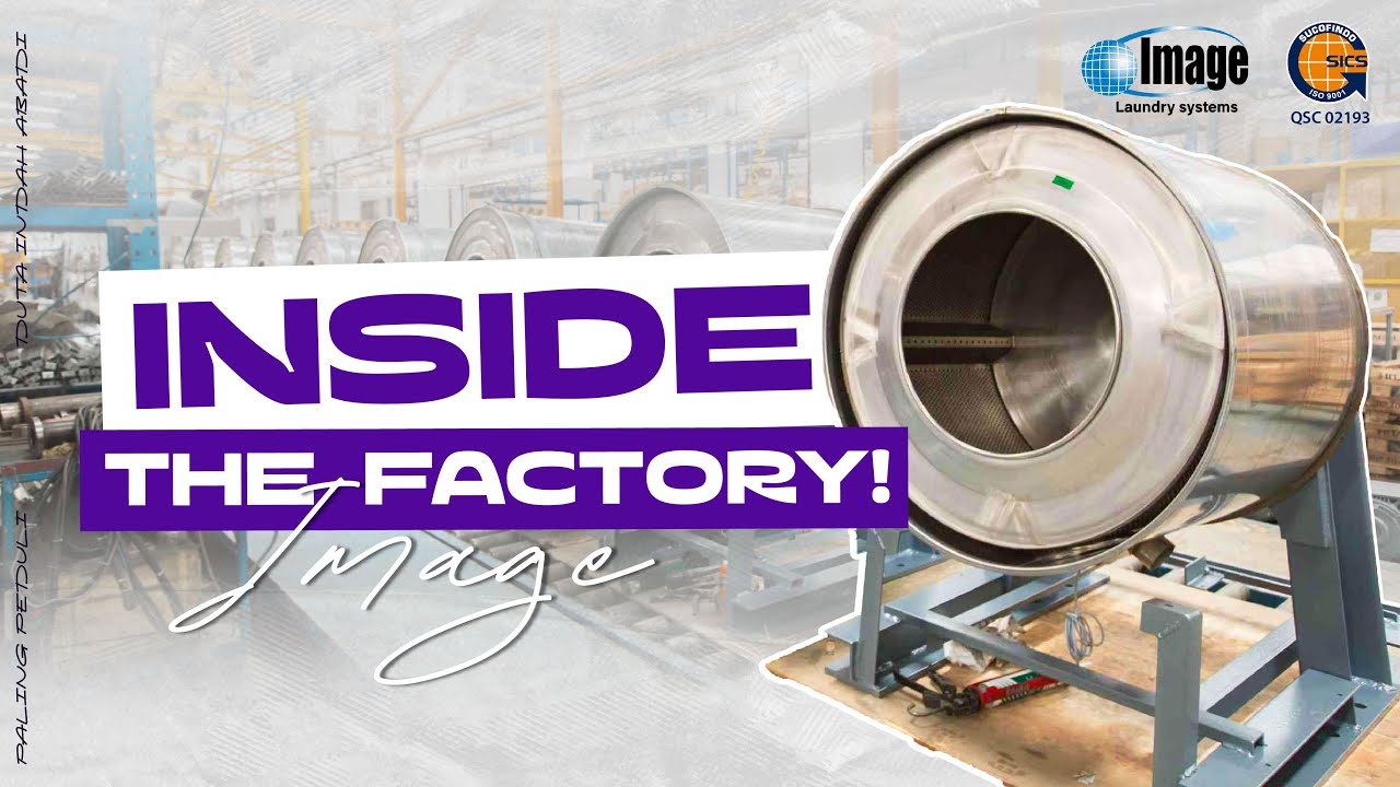 Inside the IMAGE Factory | Mesin Laundry Rumah Sakit & Hotel by DIA