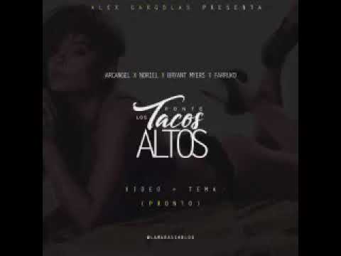 Tacos Altos   Arcángel ft  Bryant Myers  Noriel y Farruko Audio Oficial