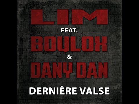 LIM feat. Boulox & Dany Dan - Dernière valse