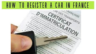 Life in France  - How to Register a Car in France  ( How to Register a UK Car in France )