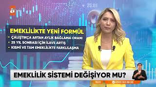 EMEKLİLİKTE YENİ SİSTEM: ÇOK ÇALIŞANA YÜKSEK MAAŞ