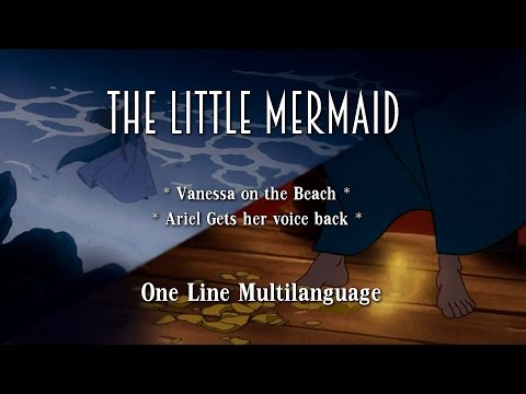 The Little Mermaid : Vanessa on the Beach + Ariel Gets Her Voice Back - One Line Multilanguage
