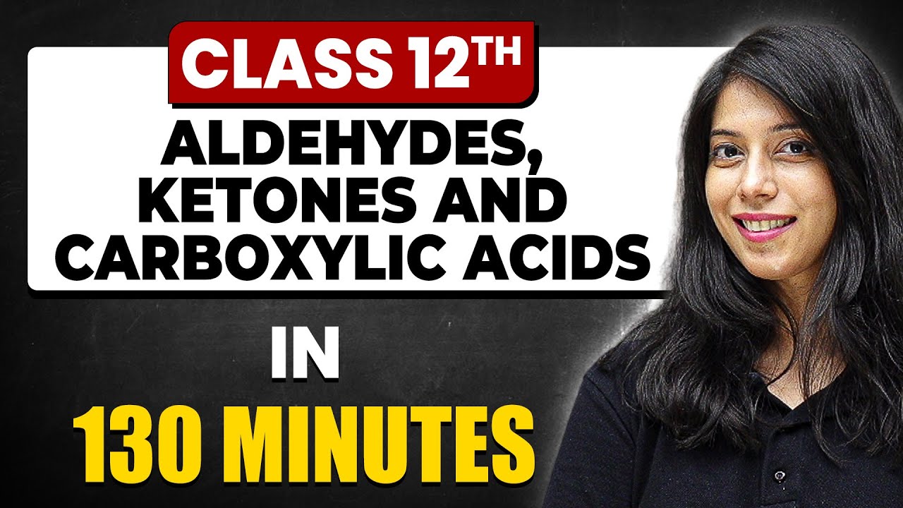 ALDEHYDES, KETONES, AND CARBOXYLIC ACIDS in 130 Minutes | Chemistry Chapter 8 |Full Chapter Class 12