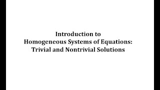 Introduction to Homogeneous Systems of Equations: Trivial and Nontrivial Solutions