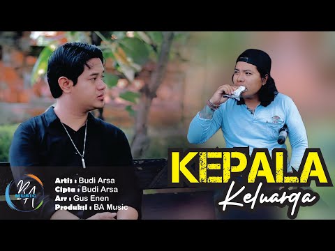 Kepala Keluarga - Budi Arsa (Official Music Video)