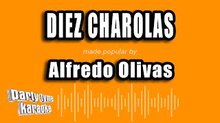 Alfredo Olivas - Diez Charolas (Versión Karaoke)