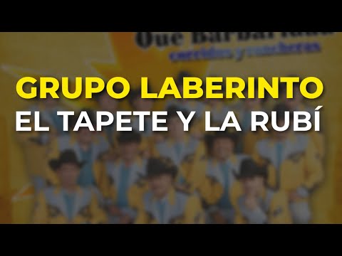 Grupo Laberinto - El Tapete y la Rubí (Audio Oficial)