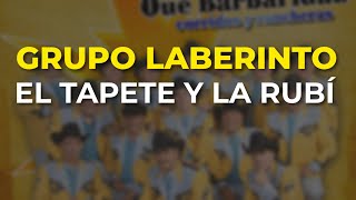 Grupo Laberinto - El Tapete y la Rubí (Audio Oficial)
