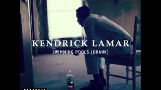 Swimming Pools (Drank) [Extended Clean Version] - Kendrick Lamar