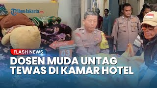 MISTERI Kematian Dosen Untag di Hotel, Tewas dalam Kondisi Telanjang dan Ditemukan oleh Polisi