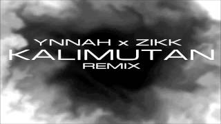 YNNAH X ZIKK - KALIMUTAN REMIX