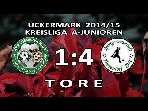 STORKOW/VIETMANNSDORF - SG THOMSDORF 1:4 -Tore [A-Junioren-Kreisliga UM 2014/15 - 14.Spieltag]