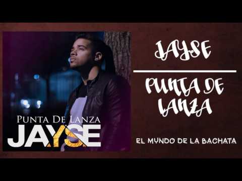 Jayse - Punta De Lanza - #BACHATA 2016