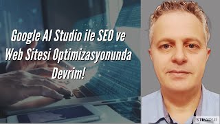 Google AI Studio ile SEO ve Web Sitesi Optimizasyonunda Devrim - Dijital Pazarla