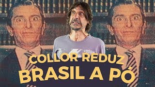 FERNANDO COLLOR REDUZ O BRASIL A PÓ - EDUARDO BUENO