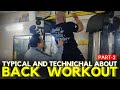 Typical and Technical Workout Series About Back Workout, Part 2