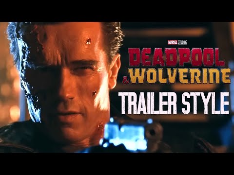 T2: JUDGMENT DAY | Deadpool & Wolverine Trailer 2 Style