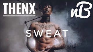Download lagu Thenx - Sweat mp3 Download lagu Thenx - Sweat mp3