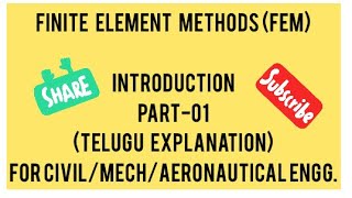 FINITE ELEMENT METHODS(FEM) -FINITE ELEMENT ANALYSIS (FEA)-INTRODUCTION PART -01