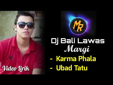 Dj Remix MARGI - Karma Phala Memotoh lan Memunyah & Ubad Tatu [Lirik] | Terbaru Slow Full Bass