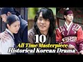 Top 10 Historical Korean Dramas All Time Masterpieces
