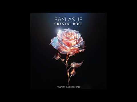 Faylasuf - Crystal Rose (Official Audio)