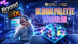 Video thumbnail for Beyond The Mix | Bloom Palette Modular by Excite Audio [Plugin Rundown] by Bryan Dilionnis Official