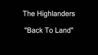 The Highlanders - Back To Land [HQ Audio]