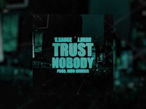 VICTOR SAUCE X J.DEAN - TRUST NOBODY (PROD. NICO MISERIA)