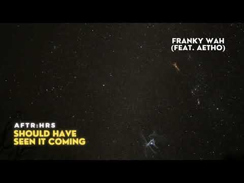Franky Wah feat. AETHO - Should Have Seen It Coming