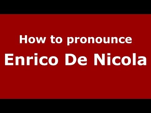 How to pronounce Enrico De Nicola (Italian/Italy) - PronounceNames.com