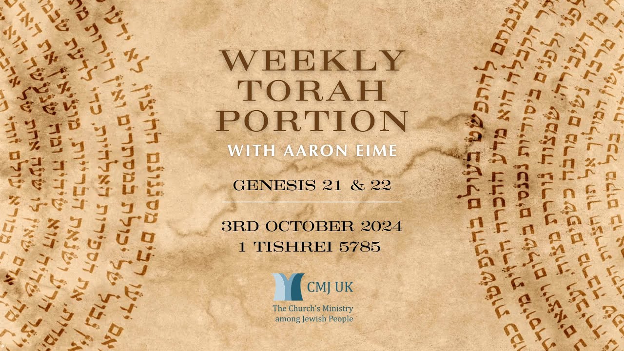 Weekly Torah Portion - Genesis 21 & 22 - 3rd October 2024 | 1 Tishrei 5785