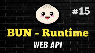 #15 - Web API | Complete Bun Course 🔥 | Node JS | JavaScript | Bun | Hono | Deno #coding