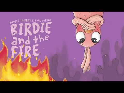 Birdie and the fire