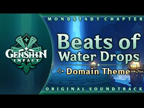 Beats of Water Drops | Genshin Impact Original Soundtrack: Mondstadt Chapter