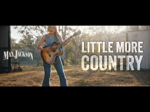 Little More Country - Max Jackson (Official Music Video)