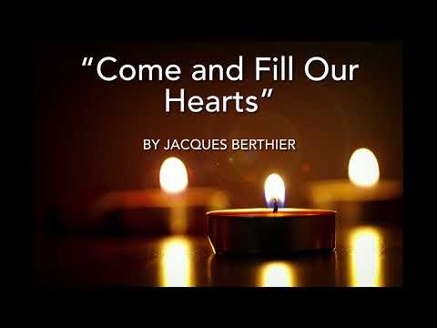 “Come and Fill Our Hearts”