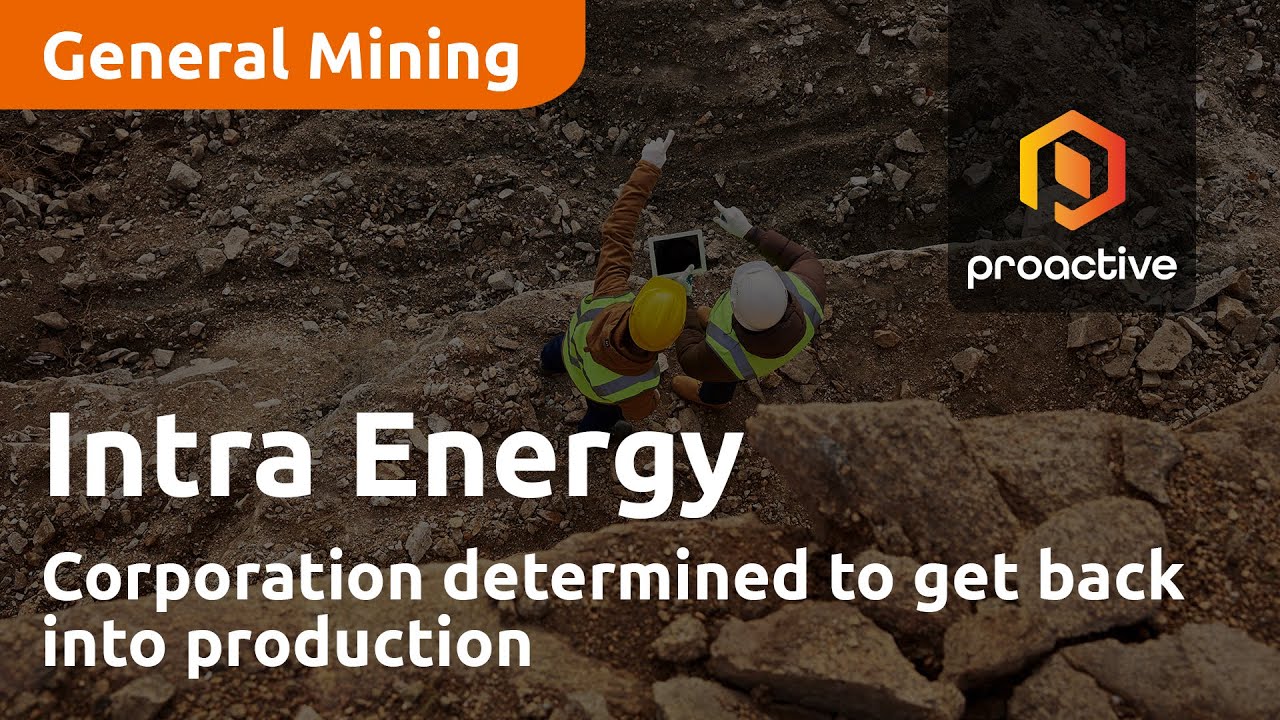 Intra Energy Corporation determined to get back into production