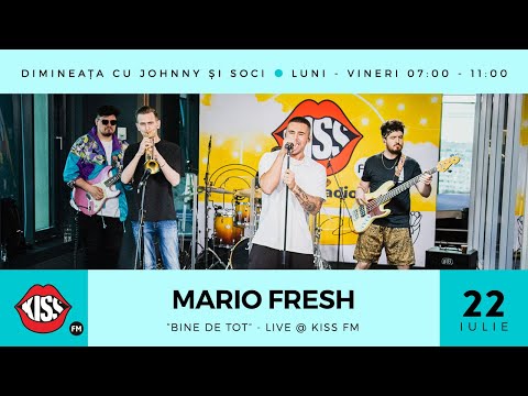 Mario Fresh - Bine de tot (Live @ Kiss FM)