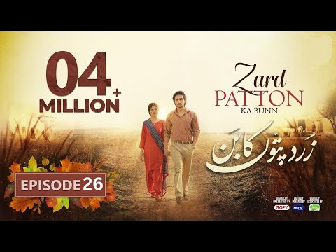 Zard Patton Ka Bunn Episode 26