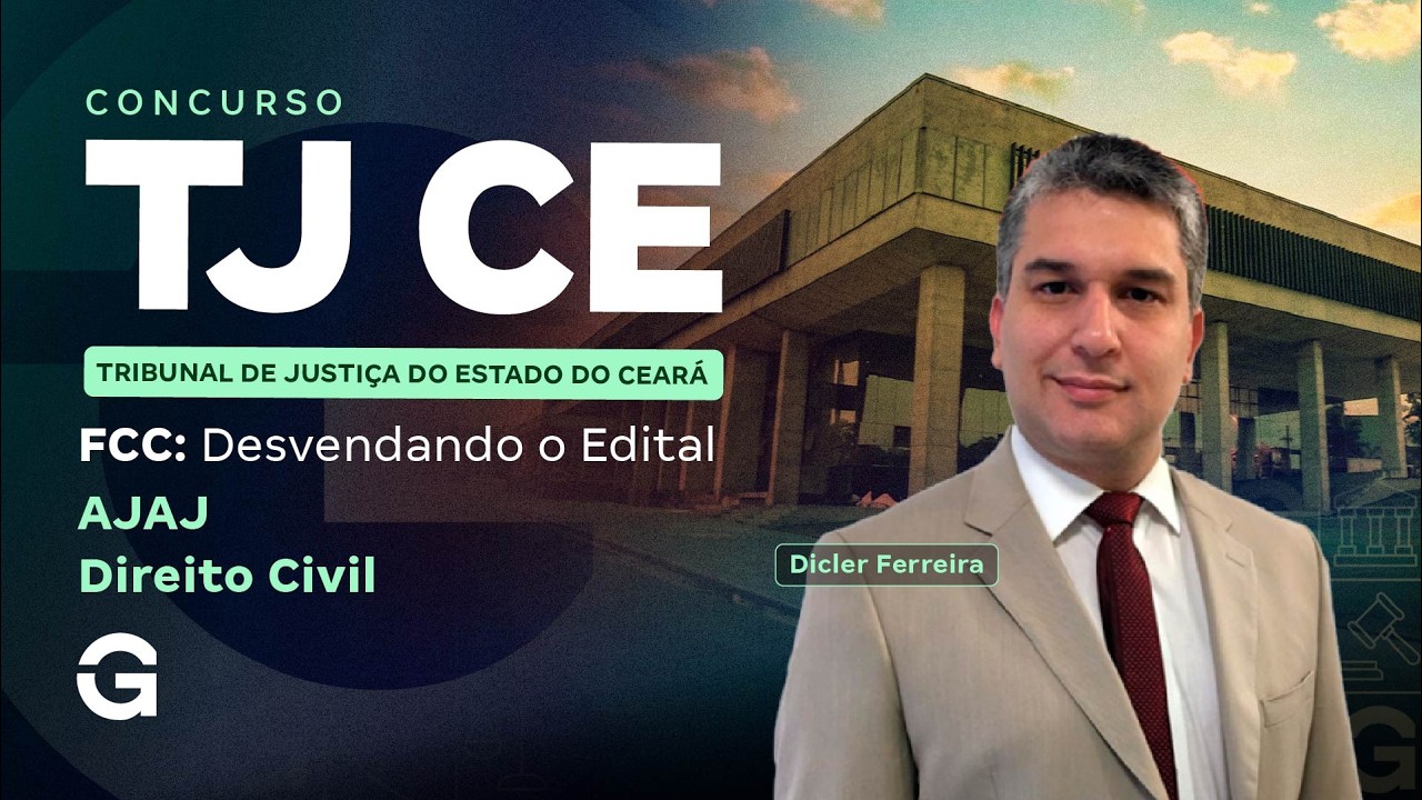 Concurso TJ CE | FCC: Desvendando o Edital: Direito Civil