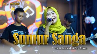 Download lagu SUMUR SANGA - SANTI ASMANDINI || PMY MUSIC mp3 Download lagu SUMUR SANGA - SANTI ASMANDINI || PMY MUSIC mp3