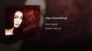 Algo (Something) - Ana Gabriel