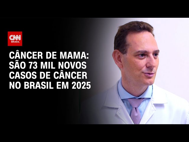 Câncer de Mama: são 73 mil novos casos de câncer no Brasil em 2025 | CNN Sinais Vitais